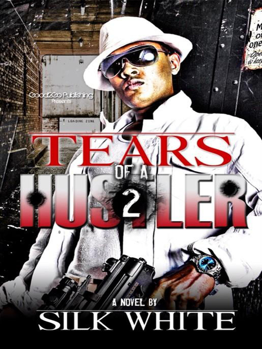 Title details for Tears of a Hustler PT 2 by Silk White - Available